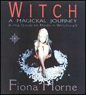 Witch: A Magickal Journey by Fiona Horne